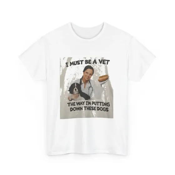 I Must Be A Vet tee