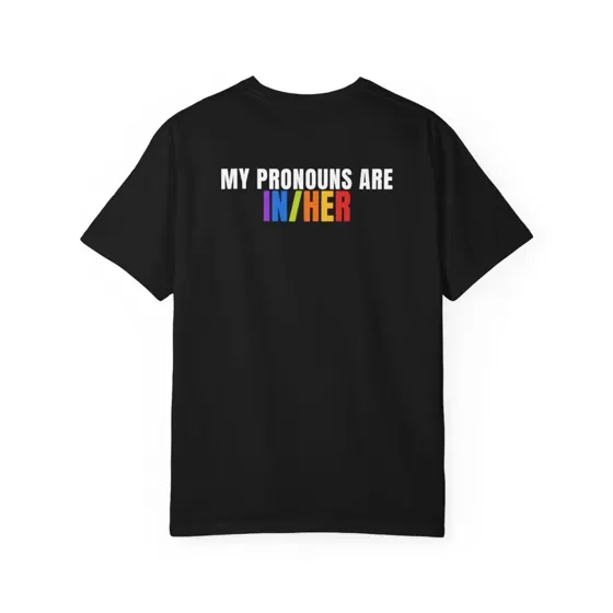 My Pronouns Are In Her tee